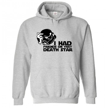 I have a Friend on that Death Star Unisex Kids and Adults Pullover Hooded Sweatshirt for Sci-Fi Movie Fans									 									 									